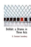 Delilah di G Constant Lounsbery edito da Bibliolife