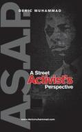 A.S.A.P.: A Street Activist's Perspective di Deric Muhammad edito da Logosl Seed