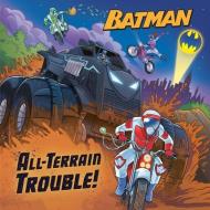 All-Terrain Trouble! (DC Batman) di David Croatto edito da RANDOM HOUSE