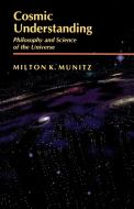 Cosmic Understanding di Milton K. Munitz edito da Princeton University Press