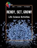 Sci Kite: Ready, Set, Grow! Life Science Activities di Shannon Medisky edito da Medisky Media