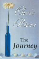 The Journey di Chris Peters edito da Arthur H.stockwell Ltd