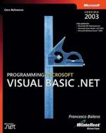 Programming Microsoft Visual Basic.net Version 2003 di Francesco Balena edito da Microsoft Press,u.s.