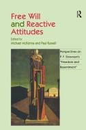 Free Will and Reactive Attitudes: Perspectives on P.F. Strawson's 'freedom and Resentment' di Paul Russell edito da ROUTLEDGE