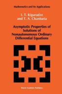Asymptotic Properties of Solutions of Nonautonomous Ordinary Differential Equations di T. A. Chanturia, Ivan Kiguradze edito da Springer Netherlands
