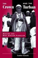 The Crown And The Turban di Lamin Sanneh edito da Routledge