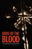 Gods of the Blood di Mattias Gardell edito da Duke University Press