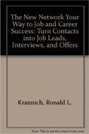 New Network Your Way to Job & Career Success di Ronald L. Krannich edito da Impact Publications
