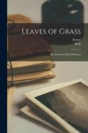 Leaves of Grass: The Poems of Walt Whitman di Walt Whitman, Ernest Rhys edito da LEGARE STREET PR