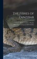 The Fishes of Zanzibar di Robert Lambert Playfair, Albert Carl Ludwig Gotthilf Günther edito da LEGARE STREET PR