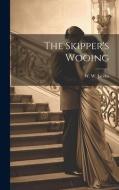 The Skipper's Wooing di W. W. Jacobs edito da LEGARE STREET PR