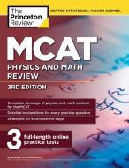 MCAT Physics and Math Review, 3rd Edition di The Princeton Review edito da PRINCETON REVIEW