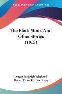 The Black Monk and Other Stories (1915) di Anton Pavlovich Tchekhoff edito da Kessinger Publishing
