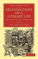 Recollections of a Literary Life di Mary Russell Mitford edito da Cambridge University Press