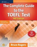 The Complete Guide to the TOEFL (R) Test di Bruce Rogers edito da Cengage Learning, Inc