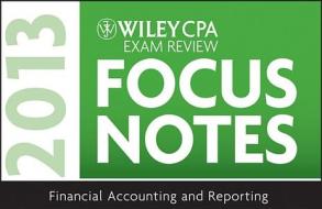 Wiley CPA Examination Review 2013 Focus Notes, Financial Accounting and Reporting di Wiley, Clavier edito da John Wiley & Sons