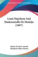 Louis Napoleon and Mademoiselle de Montijo (1897) di Imbert De Saint-Amand edito da Kessinger Publishing