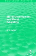 Moral Development And Moral Education (rev) Rpd di R. S. Peters edito da Taylor & Francis Ltd