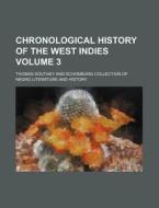 Chronological History Of The West Indies di Thomas Southey edito da Rarebooksclub.com