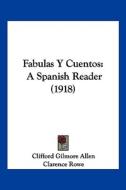 Fabulas y Cuentos: A Spanish Reader (1918) edito da Kessinger Publishing