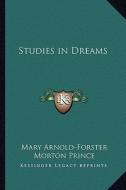 Studies in Dreams di Mary Arnold-Forster edito da Kessinger Publishing