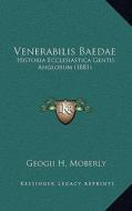 Venerabilis Baedae: Historia Ecclesiastica Gentis Anglorum (1881) di Geogii H. Moberly edito da Kessinger Publishing