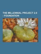 The Millennial Project 2.0 - Foundation di Source Wikia edito da University-press.org
