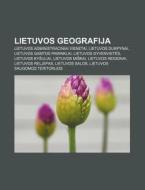 Lietuvos Geografija: Lietuvos Administra di Altinis Wikipedia edito da Books LLC, Wiki Series