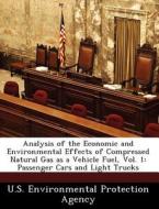 Analysis Of The Economic And Environmental Effects Of Compressed Natural Gas As A Vehicle Fuel, Vol. 1 edito da Bibliogov