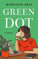 Green Dot di Madeleine Gray edito da HENRY HOLT