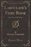 Laboulaye's Fairy Book di Edouard Laboulaye edito da Forgotten Books