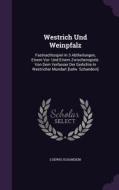 Westrich Und Weinpfalz di Ludwig Schandein edito da Palala Press