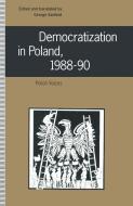 Democratization in Poland, 1988-90 edito da Palgrave Macmillan