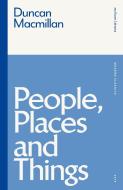 People, Places and Things di Duncan Macmillan edito da METHUEN