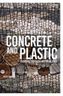 Concrete And Plastic di Kylie Crane edito da Bloomsbury Publishing PLC