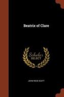 Beatrix of Clare di John Reed Scott edito da CHIZINE PUBN