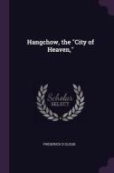 Hangchow, the City of Heaven, di Frederick D. Cloud edito da CHIZINE PUBN