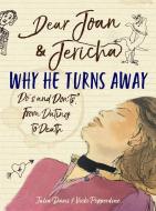 Dear Joan And Jericha - Why He Turns Away di Joan Damry, Jericha Domain edito da Orion Publishing Co