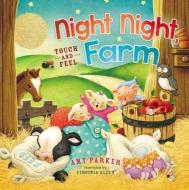 Night Night, Farm Touch And Feel di Amy Parker edito da Thomas Nelson Publishers