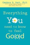 Everything You Need to Know to Feel Good di Candace B. Pert edito da Hay House