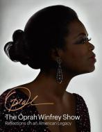 The Oprah Winfrey Show: Reflections on an American Legacy di Deborah Davis edito da Abrams
