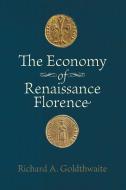 The Economy of Renaissance Florence di Richard A. (Department of History) Goldthwaite edito da Johns Hopkins University Press