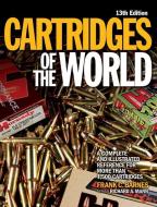 Cartridges Of The World di Frank C. Barnes, Richard A. Mann edito da F&w Publications Inc