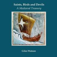 Saints, Birds and Devils di Giles Watson edito da Lulu.com