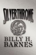 Silverthrone di Billy H Barnes edito da America Star Books
