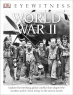 DK Eyewitness Books: World War II: Explore the Terrifying Global Conflict That Shaped the Modern World from D-Day T di Simon Adams edito da DK PUB