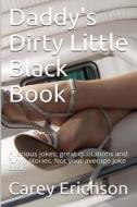 Daddy's Dirty Little Blackbook di Carey Erichson edito da Createspace