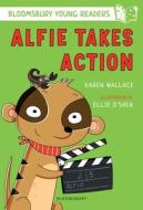 Alfie Takes Action: A Bloomsbury Young Reader di Karen Wallace edito da Bloomsbury Publishing PLC