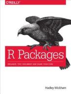 R Packages di Hadley Wickham edito da O'Reilly UK Ltd.