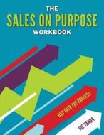 The Sales on Purpose Workbook di Joe Yanda edito da Createspace